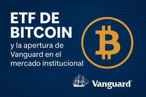 Lee más sobre el artículo Vanguard abre su broker a los ETF de Bitcoin y cambia el panorama institucional